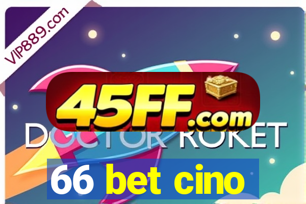 66 bet cino